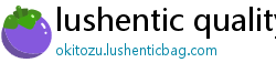 lushentic quality handbags